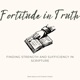 Fortitude in Truth