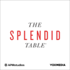 The Splendid Table: Conversations & Recipes For Curious Cooks & Eaters - American Public Media