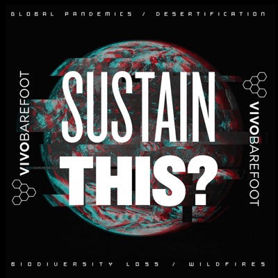 Vivobarefoot SUSTAIN THIS? Podcast