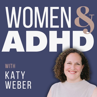 Women & ADHD:Katy Weber