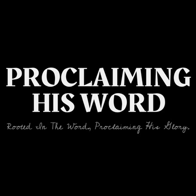 Proclaiming His Word