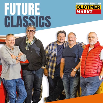 Future Classics: Der Youngtimer - Podcast von OLDTIMER MARKT Future Classics: Der Youngtimer - Podcast von OLDTIMER MARKT