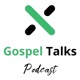 Gospel Talks Podcast