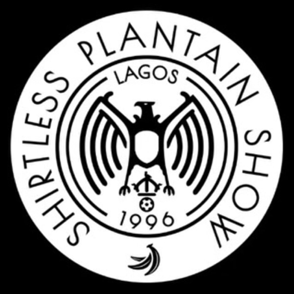 Shirtless Plantain Show