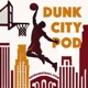 The Dunk City Podcast