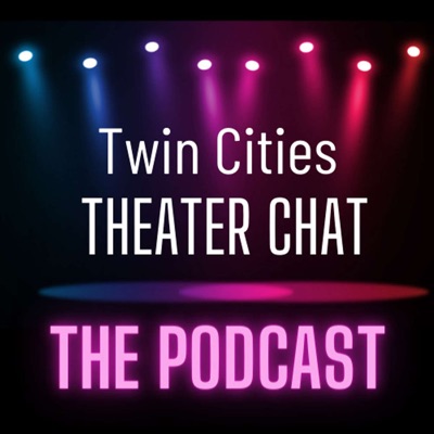 Twin Cities Theater Chat