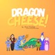 Dragon Cheese! -  A Kids Book Series Podcast