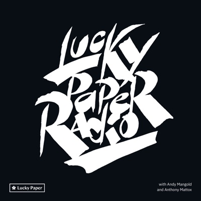 Lucky Paper Radio:Andy Mangold and Anthony Mattox