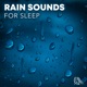 Rain Sounds for Sleep by Relaxing White Noise