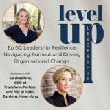 Leadership Resilience: Navigating Burnout and Driving Organisational Change, with Liz Bradford