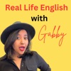 The Real Life English with Gabby Podcast