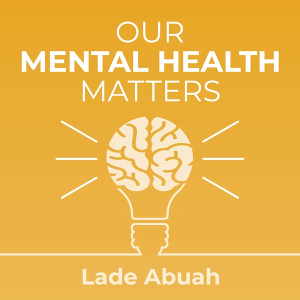 Our Mental Health Matters Podcast