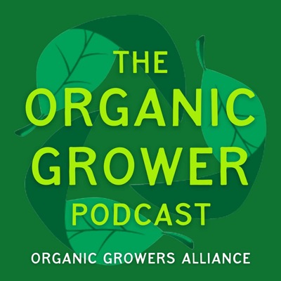 The Organic Grower Podcast The Organic Grower Podcast