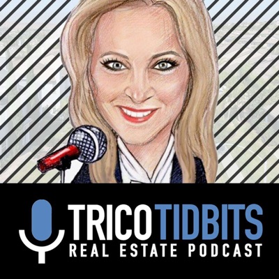 Trico Tidbits Real Estate Podcast