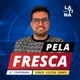 Pela Fresca - Rádio Latina