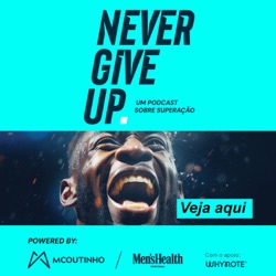 Men's Health - Never Give Up - Podcast