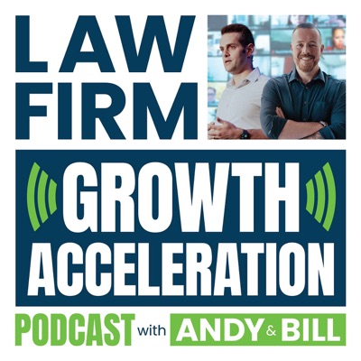 The Law Firm Growth Accelerator Podcast