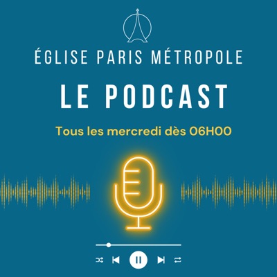EPM Eglise Paris Métropole | Le Podcast EPM Eglise Paris Métropole | Le Podcast