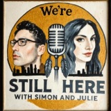 We're Still Here with Simon and Julie