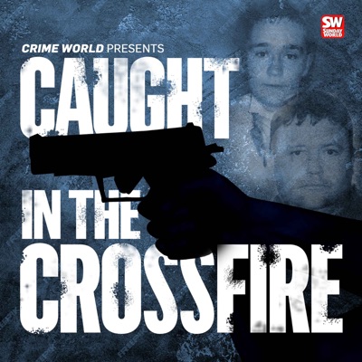 Crime World Presents: Caught In The Crossfire:Sunday World