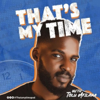 Thats my Time with Tolu Afilaka - TOLU AFILAKA