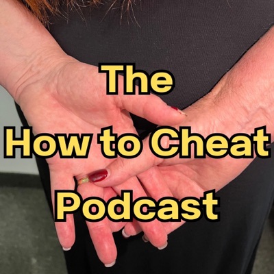 The How to Cheat Podcast