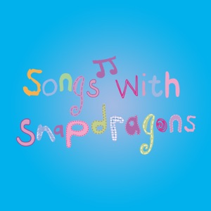 Songs With Snapdragons