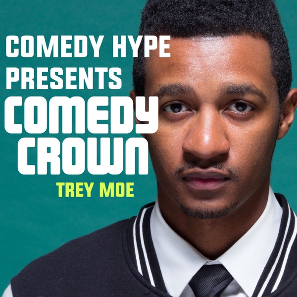 Comedy Crown - Trey Moe