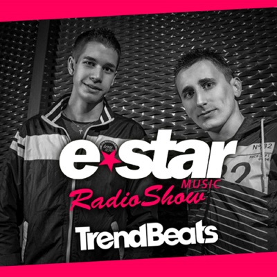 TRENDBEATS @ E-STAR MUSIC RADIO SHOW