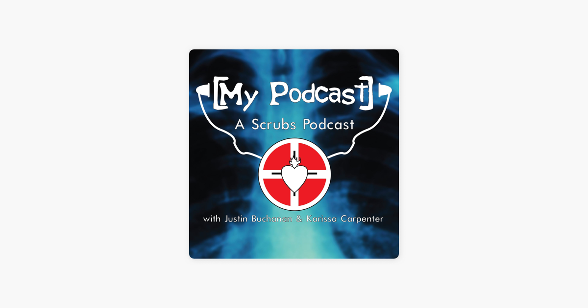 ‎My Scrubs Podcast on Apple Podcasts