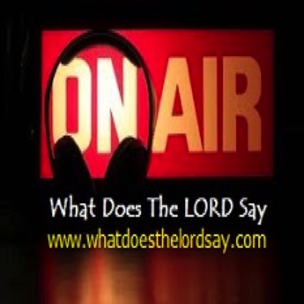 What Does the LORD Say (WDTLS) Podcast Site