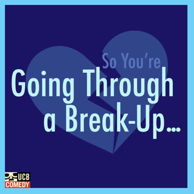 So, You're Going Through a Break-up