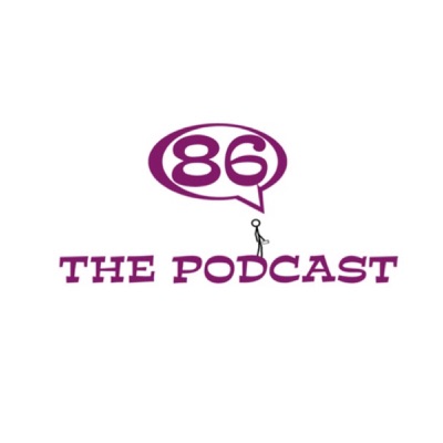 86 The Podcast