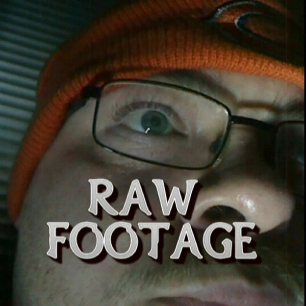 Raw Footage