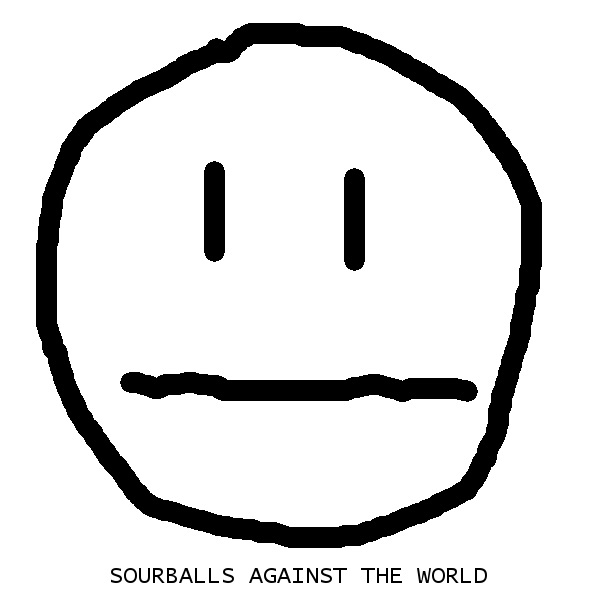 Sourballs Against the World