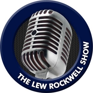 Podcasts – LewRockwell