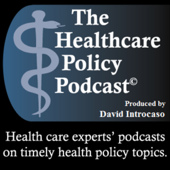 The Healthcare Policy Podcast ® Produced by David Introcaso - David Introcaso