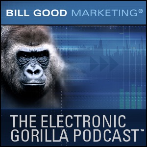 Bill Good Marketing e-Gorilla Podcast Artwork