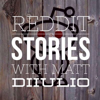 Reddit Stories:Matthew DiIulio