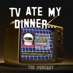 TV Ate My My Dinner Episode 303: Superhero Stuff!