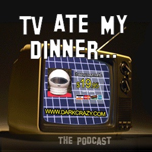 TV Ate My Dinner