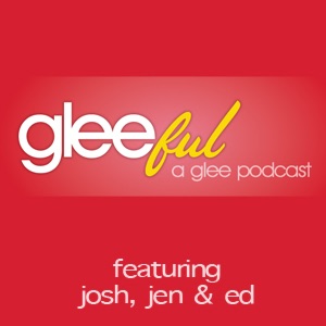 Gleeful: A "Glee" Podcast