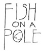Fish on a Pole artwork