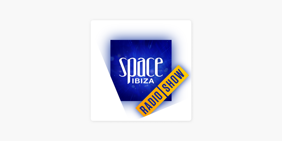 Space Ibiza Radio Show on Apple Podcasts