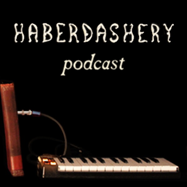 Haberdashery Podcast