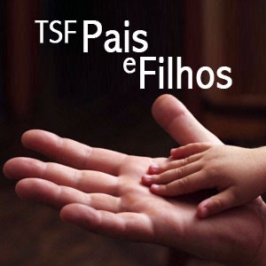 TSF - TSF Pais e Filhos - Podcast TSF - TSF Pais e Filhos - Podcast