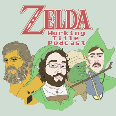 Zelda Working Title Podcast Zelda Working Title Podcast