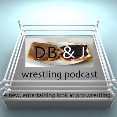 DB&J Wrestling Podcast