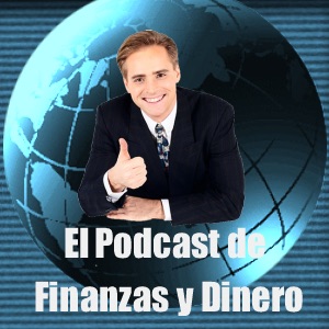 El Podcast de Finanzas y Dinero
