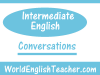 Intermediate English Conversations - WorldEnglishTeacher.com